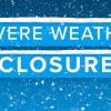 Text reads Severe Weather Closure with snow and a blue background